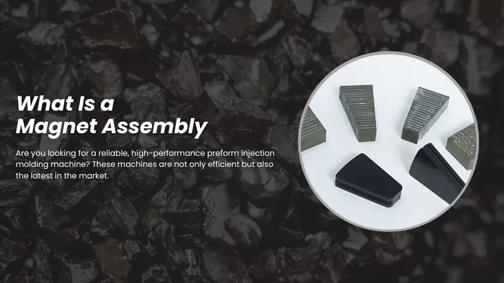 What is a magnet assembly